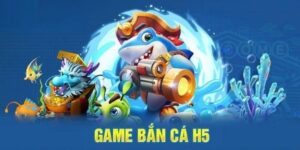 Bắn Cá H5 - Game Săn Cá Hấp Dẫn Hàng Đầu Năm Trong 2024